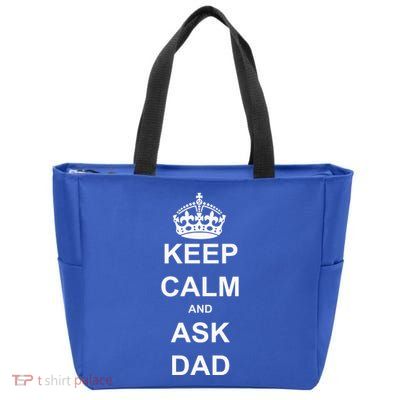 Keep Calm And Ask Dad Zip Tote Bag