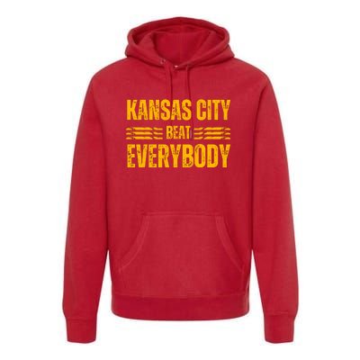 Kansas City Beat Everybody Premium Hoodie