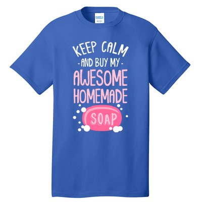 Keep Calm Buy Homemade Soap Maker Handmade Soap Making Gift Tall T-Shirt