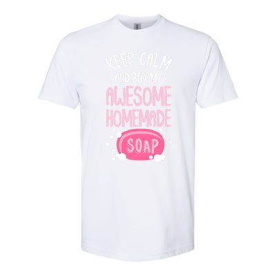 Keep Calm Buy Homemade Soap Maker Handmade Soap Making Gift Softstyle CVC T-Shirt