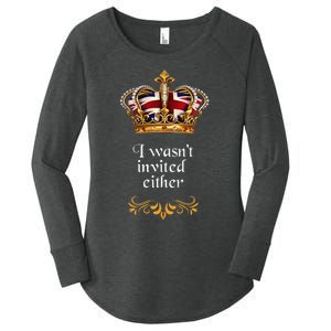 King charles coronation souvenirs i wasn't invited either Women's Perfect Tri Tunic Long Sleeve Shirt