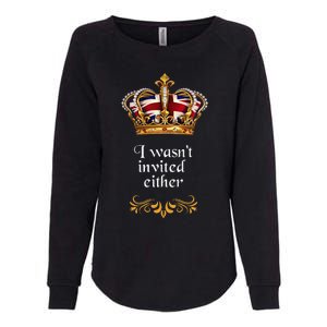 King charles coronation souvenirs i wasn't invited either Womens California Wash Sweatshirt