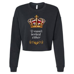 King charles coronation souvenirs i wasn't invited either Cropped Pullover Crew