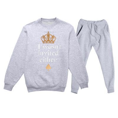 King charles coronation souvenirs i wasn't invited either Premium Crewneck Sweatsuit Set