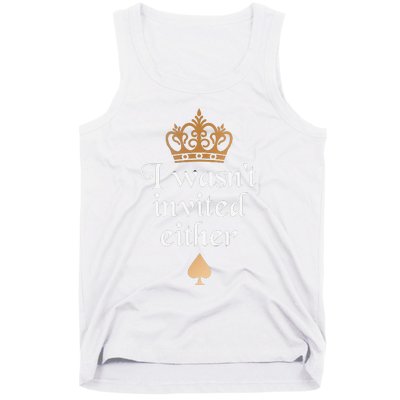 King charles coronation souvenirs i wasn't invited either Tank Top