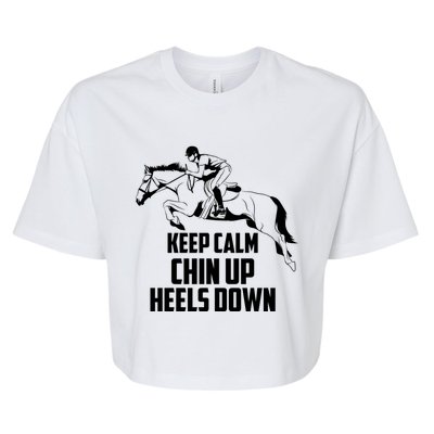 Keep Calm Chin Up Heels Down Equestrian Horse Jumping Gift Bella+Canvas Jersey Crop Tee