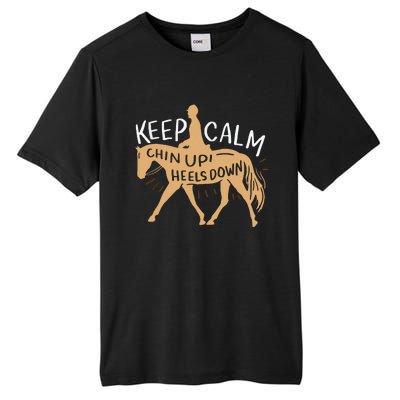 Keep Calm Chin Up Heels Down Horse Equestrian Tall Fusion ChromaSoft Performance T-Shirt