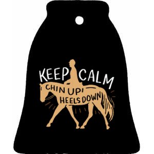 Keep Calm Chin Up Heels Down Horse Equestrian Ceramic Bell Ornament