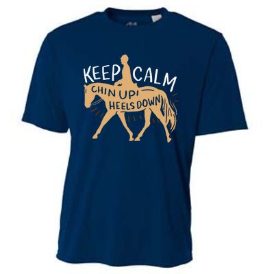 Keep Calm Chin Up Heels Down Horse Equestrian Cooling Performance Crew T-Shirt