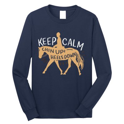 Keep Calm Chin Up Heels Down Horse Equestrian Long Sleeve Shirt