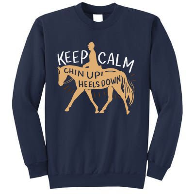 Keep Calm Chin Up Heels Down Horse Equestrian Sweatshirt