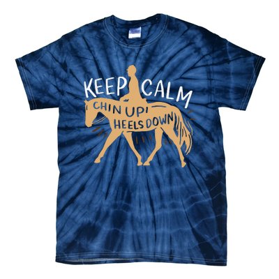 Keep Calm Chin Up Heels Down Horse Equestrian Tie-Dye T-Shirt