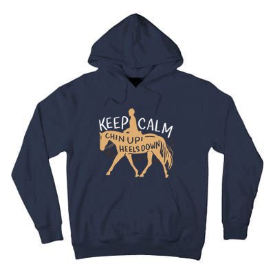 Keep Calm Chin Up Heels Down Horse Equestrian Tall Hoodie