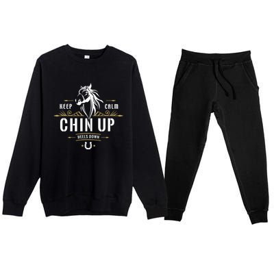 Keep Calm Chin Up Heels Down Gift Funny Horse Horseback Riding Great Gift Premium Crewneck Sweatsuit Set