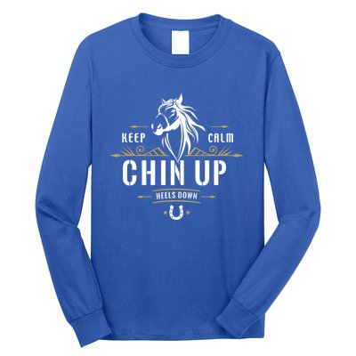 Keep Calm Chin Up Heels Down Gift Funny Horse Horseback Riding Great Gift Long Sleeve Shirt