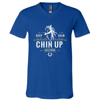 Keep Calm Chin Up Heels Down Gift Funny Horse Horseback Riding Great Gift V-Neck T-Shirt