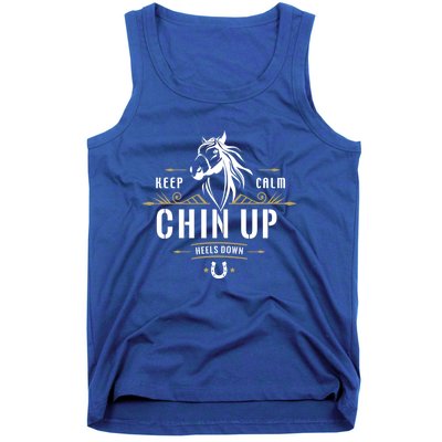 Keep Calm Chin Up Heels Down Gift Funny Horse Horseback Riding Great Gift Tank Top