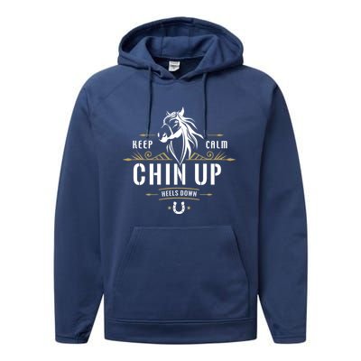 Keep Calm Chin Up Heels Down Gift Funny Horse Horseback Riding Great Gift Performance Fleece Hoodie