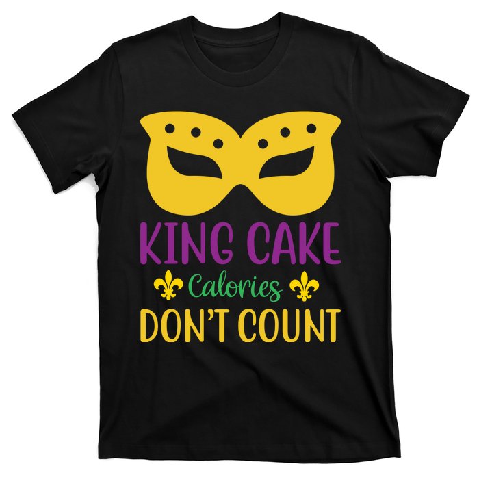 King Cake Calories Don't Count T-Shirt