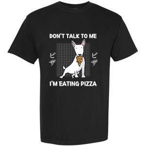 Kawaii Cute Dog Dont Talk To Me Im Eating Pizza Gift Garment-Dyed Heavyweight T-Shirt