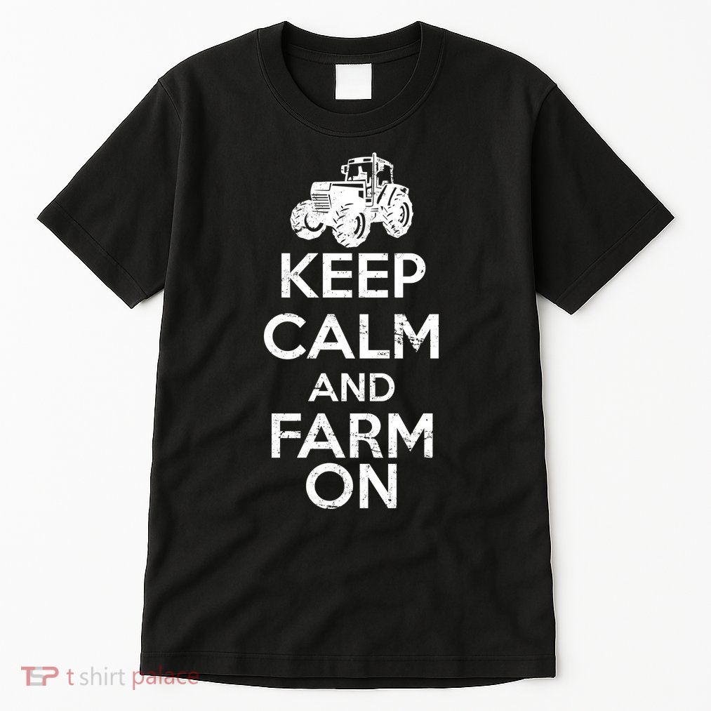 Keep Calm And Farm On Tall T-Shirt