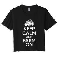 Keep Calm And Farm On Women's Crop Top Tee