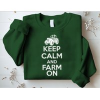 Keep Calm And Farm On Sweatshirt