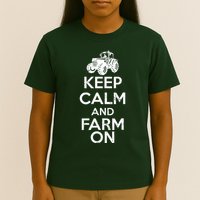 Keep Calm And Farm On T-Shirt