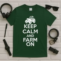 Keep Calm And Farm On T-Shirt