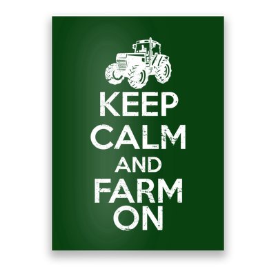 Keep Calm And Farm On Poster