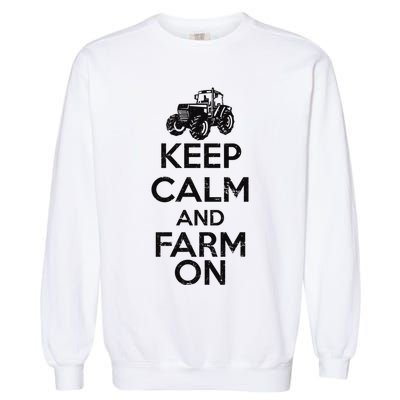 Keep Calm And Farm On Garment-Dyed Sweatshirt