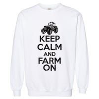 Keep Calm And Farm On Garment-Dyed Sweatshirt