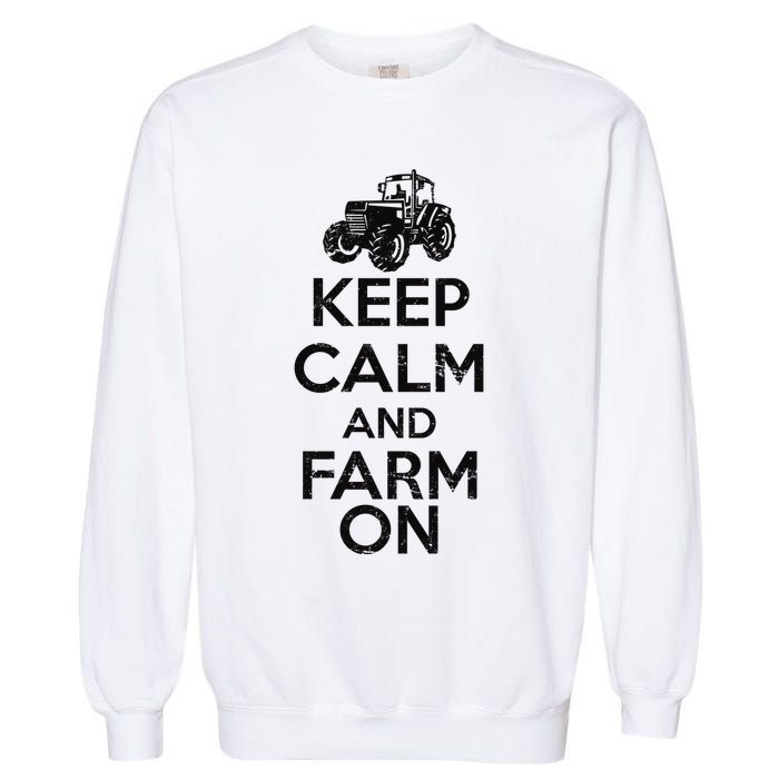 Keep Calm And Farm On Garment-Dyed Sweatshirt