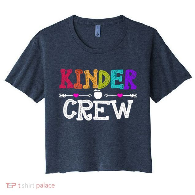 Kinder Crew Funny Kindergarten Teacher 1st Day Of School Crop Top