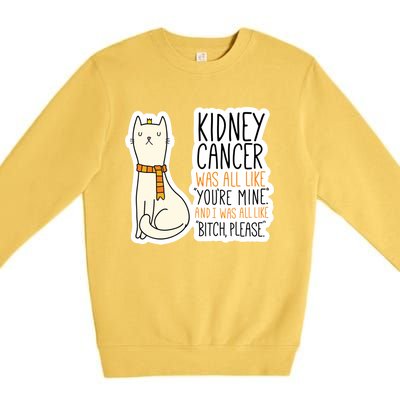 Kidney Cancer Fighter Survivor Quote With Cat Funny Gift Premium Crewneck Sweatshirt