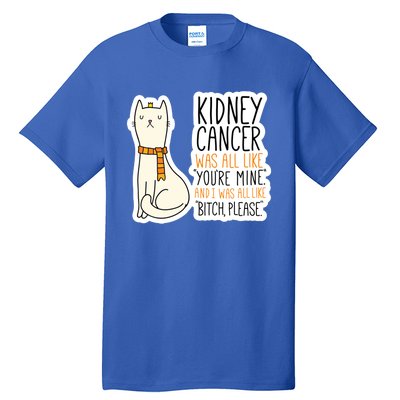 Kidney Cancer Fighter Survivor Quote With Cat Funny Gift Tall T-Shirt