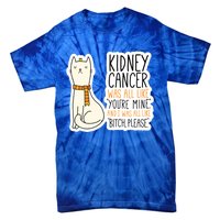 Kidney Cancer Fighter Survivor Quote With Cat Funny Gift Tie-Dye T-Shirt