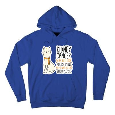 Kidney Cancer Fighter Survivor Quote With Cat Funny Gift Tall Hoodie