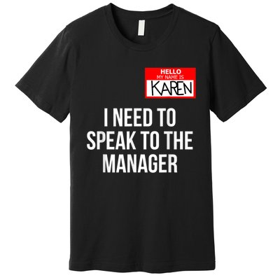 Karen Costume Halloween Can I Speak To The Manager Premium T-Shirt