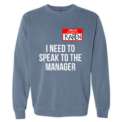 Karen Costume Halloween Can I Speak To The Manager Garment-Dyed Sweatshirt