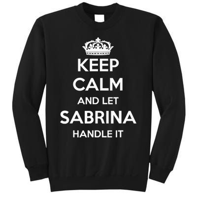 Keep Calm Handle It Personalized First Name Funny Sabrina Sweatshirt