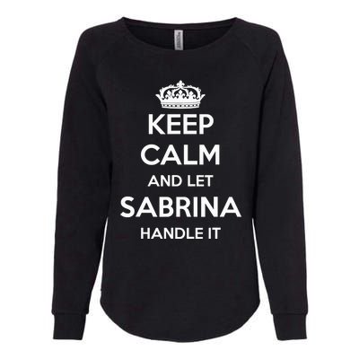 Keep Calm Handle It Personalized First Name Funny Sabrina Womens California Wash Sweatshirt