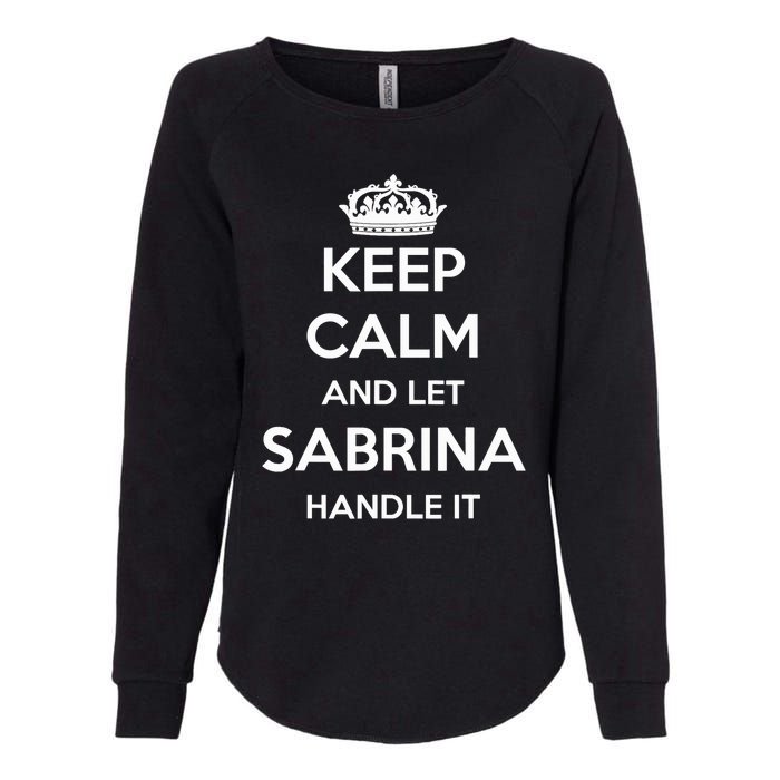 Keep Calm Handle It Personalized First Name Funny Sabrina Womens California Wash Sweatshirt