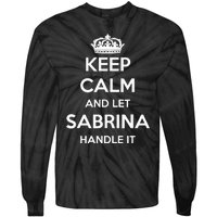 Keep Calm Handle It Personalized First Name Funny Sabrina Tie-Dye Long Sleeve Shirt