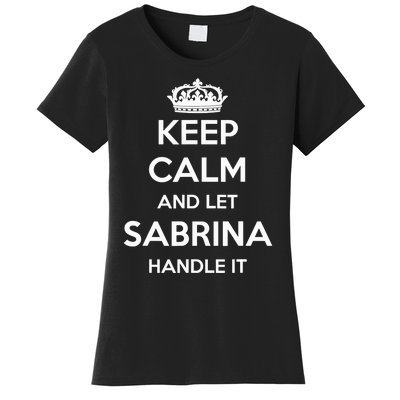 Keep Calm Handle It Personalized First Name Funny Sabrina Women's T-Shirt