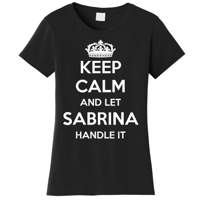 Keep Calm Handle It Personalized First Name Funny Sabrina Women's T-Shirt