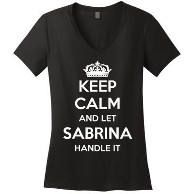 Keep Calm Handle It Personalized First Name Funny Sabrina Women's V-Neck T-Shirt