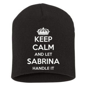 Keep Calm Handle It Personalized First Name Funny Sabrina Short Acrylic Beanie