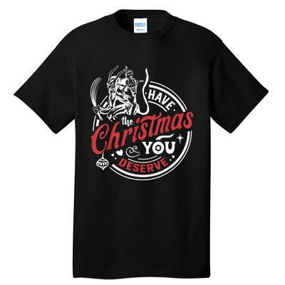 Krampus Christmas Have The Christmas You Deserve Xmas Tall T-Shirt