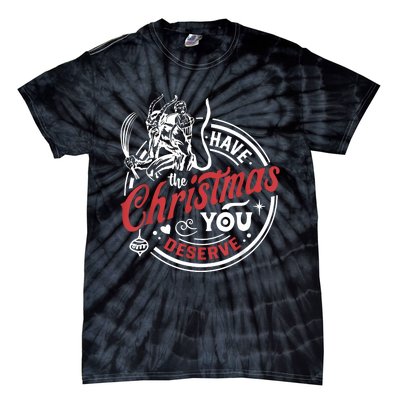 Krampus Christmas Have The Christmas You Deserve Xmas Tie-Dye T-Shirt